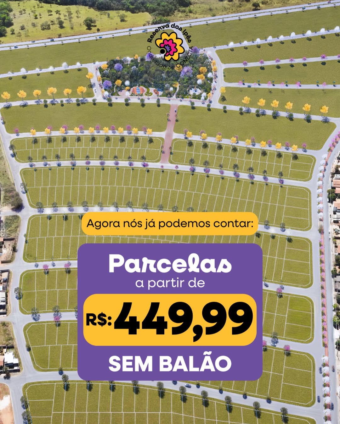 RESERVA DOS IPÊS | PARCELAS A PARTIR DE R$640 | ENTRADA (7%): R$7.079 — foto
